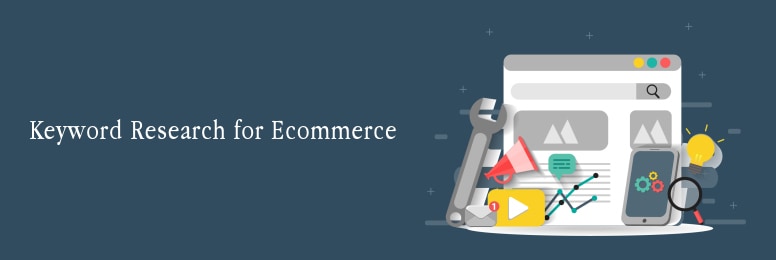 How to Perform Keyword Research for Your Ecommerce Store